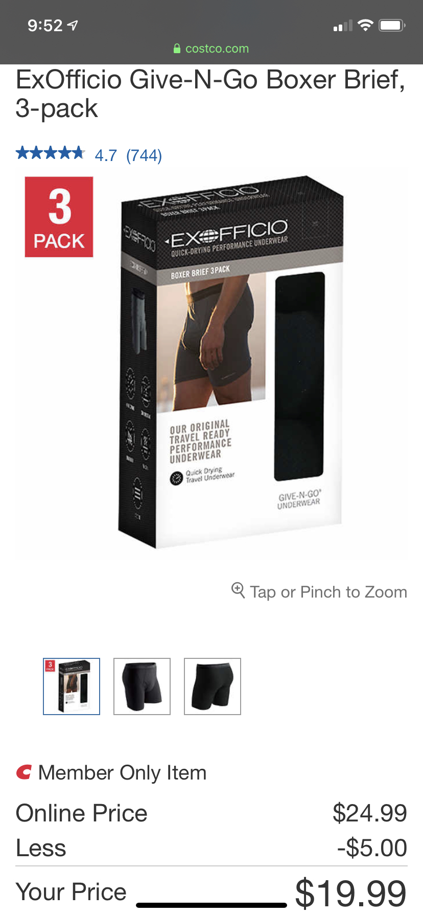 ExOfficio boxer briefs are 20 for a 3 pack at Costco right now… REI charges 30 EACH for these things. Took them backpacking across Asia, hiking countless times and havent found a better underwear.